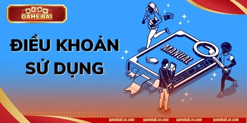ĐIỀU KHOẢN SỬ DỤNG 1 Chính sách điều khoản rất quan trọng tại cổng Game Bài.